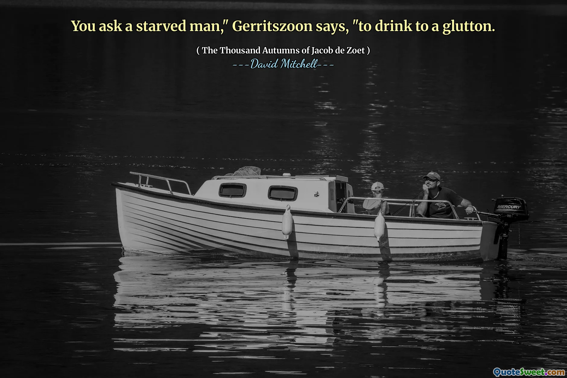 “你要求一个饥饿的人，”格里兹宗说，“给一个贪吃的人喝酒。