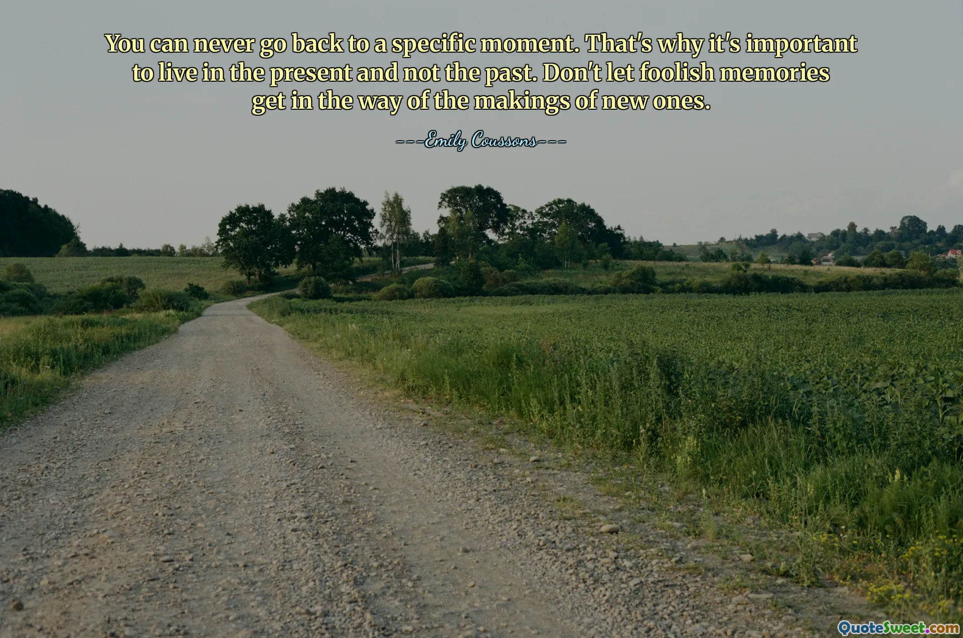 You can never go back to a specific moment. That's why it's important to live in the present and not the past. Don't let foolish memories get in the way of the makings of new ones.