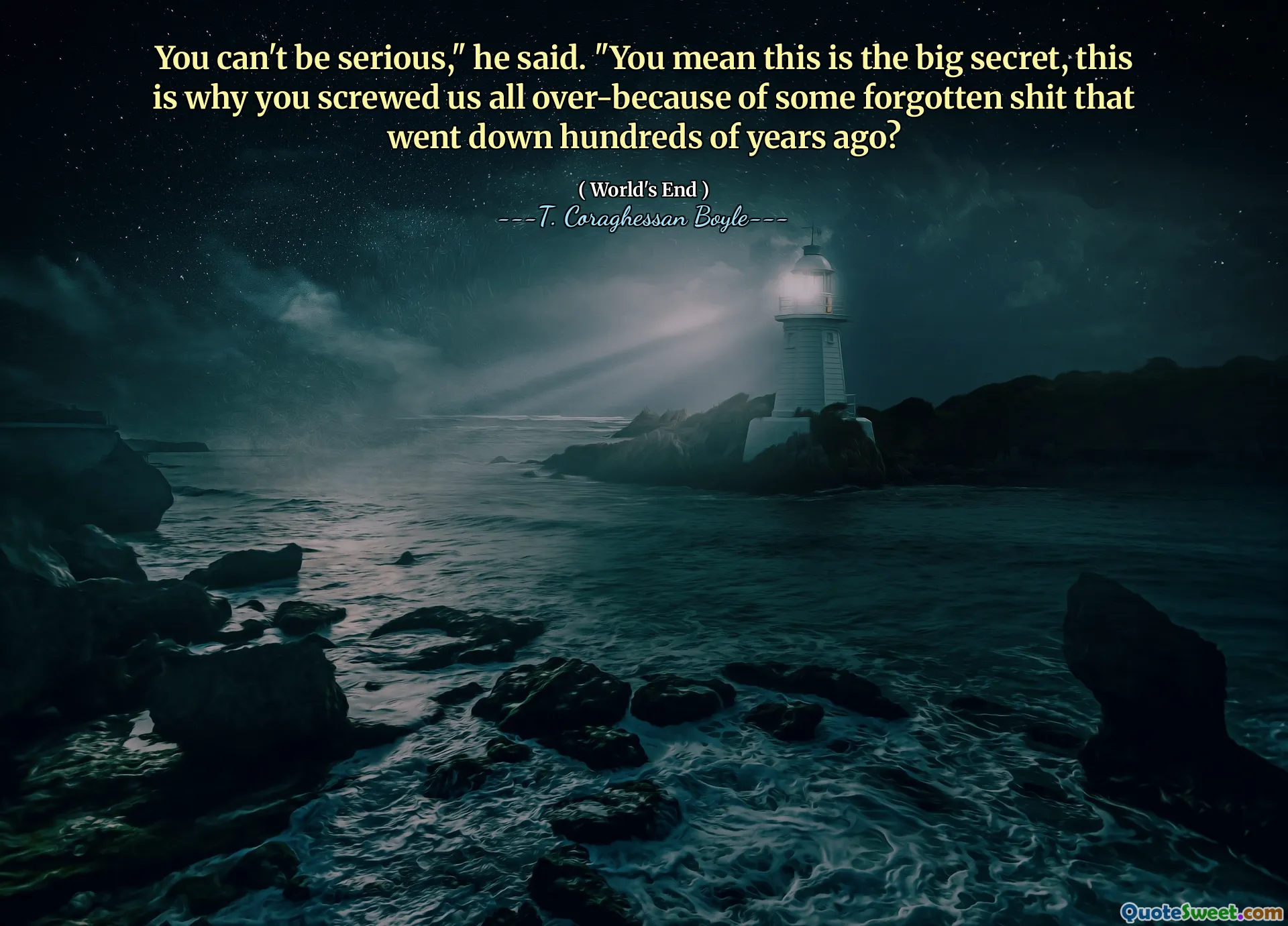 You can't be serious," he said. "You mean this is the big secret, this is why you screwed us all over-because of some forgotten shit that went down hundreds of years ago?