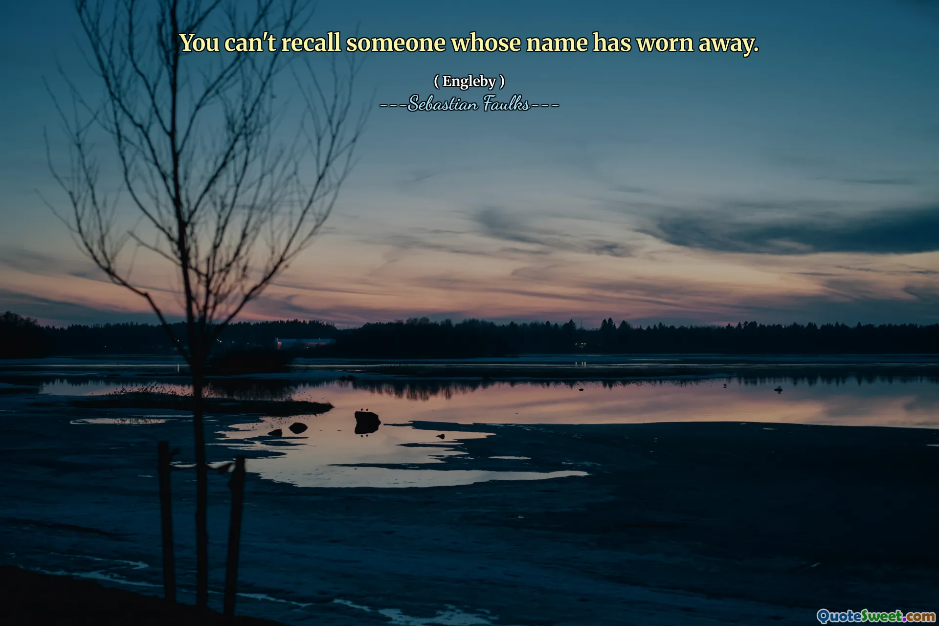 Du kan inte komma ihåg någon vars namn har slitit bort.