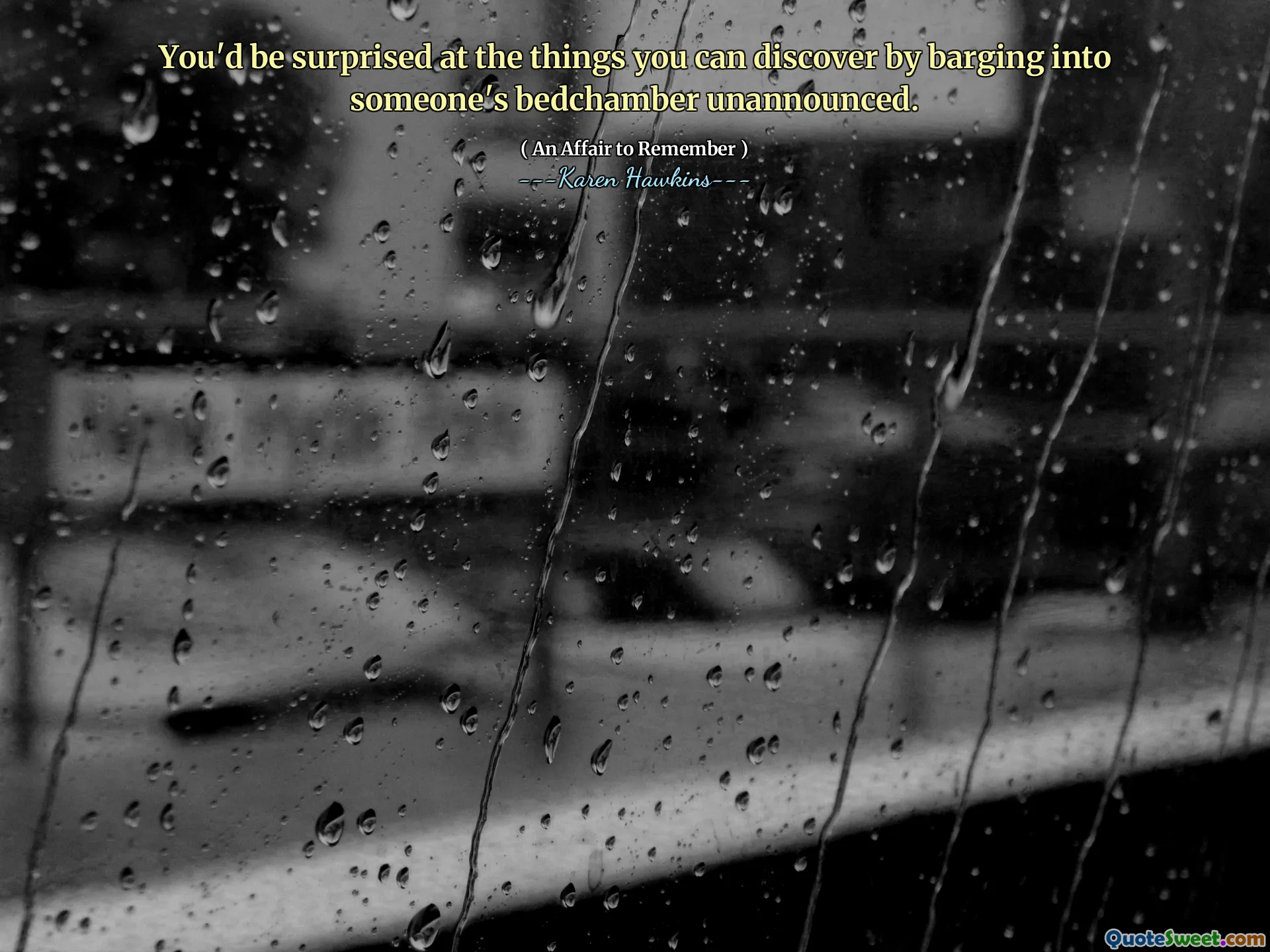 You'd be surprised at the things you can discover by barging into someone's bedchamber unannounced.