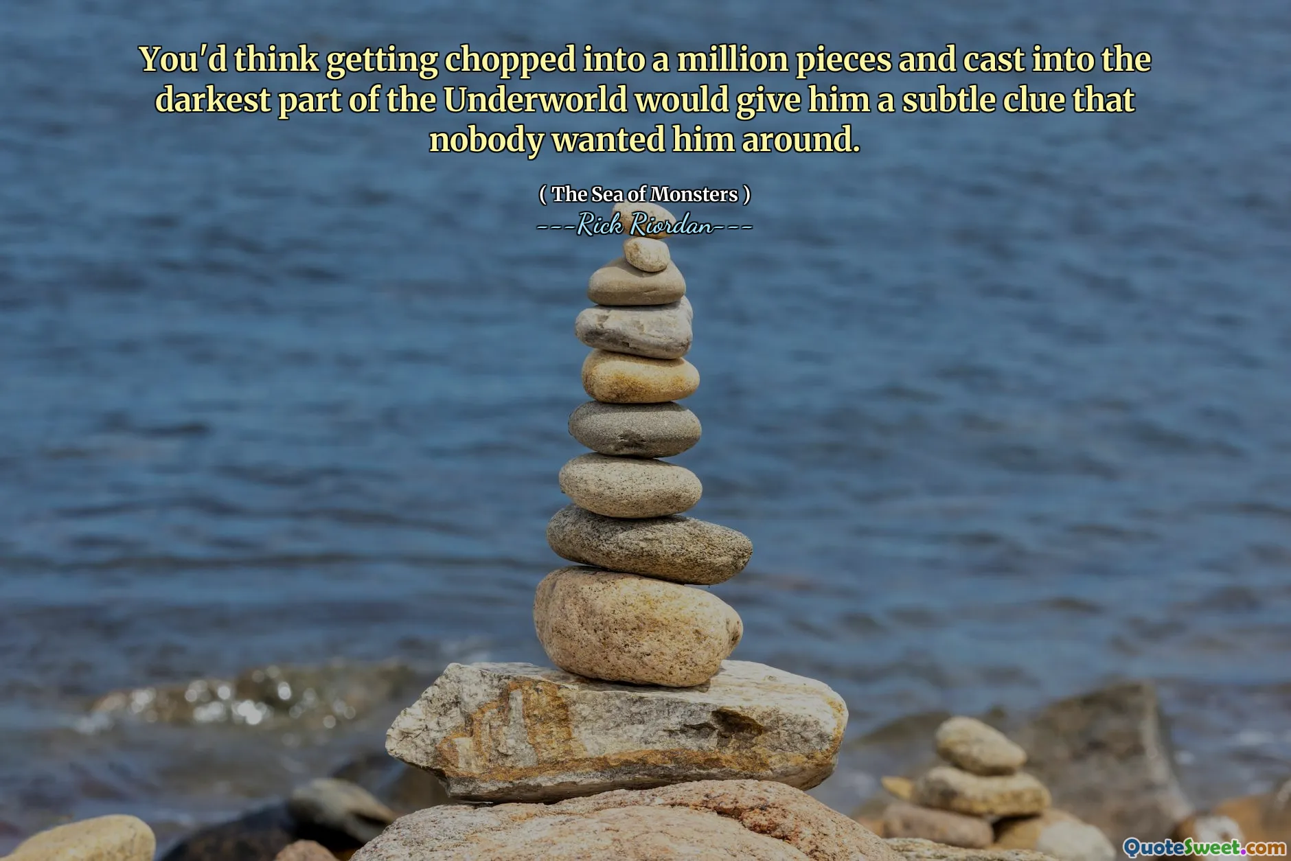 You'd think getting chopped into a million pieces and cast into the darkest part of the Underworld would give him a subtle clue that nobody wanted him around.