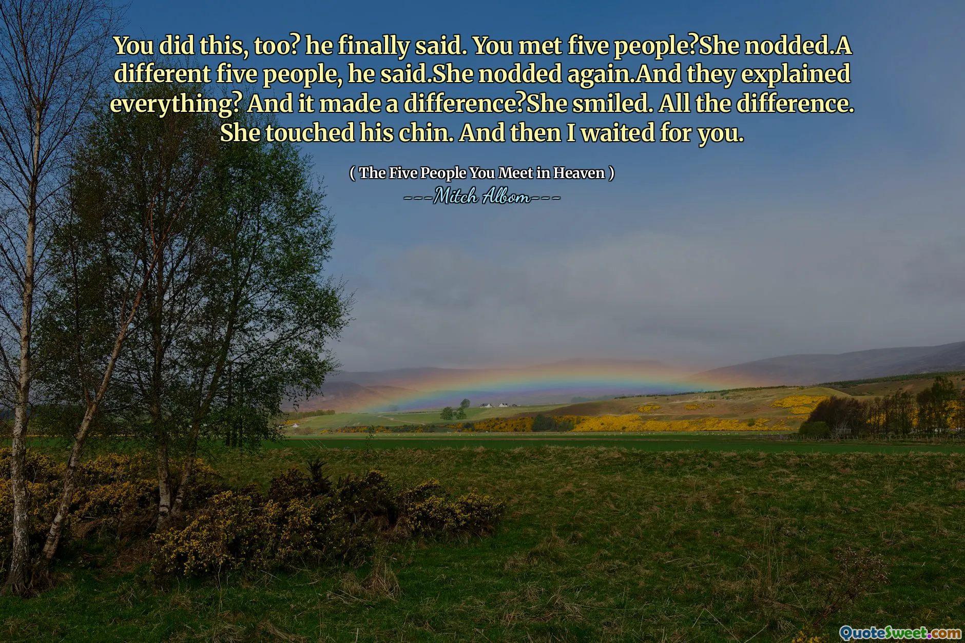 你也这样做了吗？他终于说。你遇到了五个人？她点了点头。他说，一个不同的五个人。她再次点了点头。他们解释了一切吗？这有所作为？她微笑着。所有区别。她触摸了他的下巴。然后我等你。