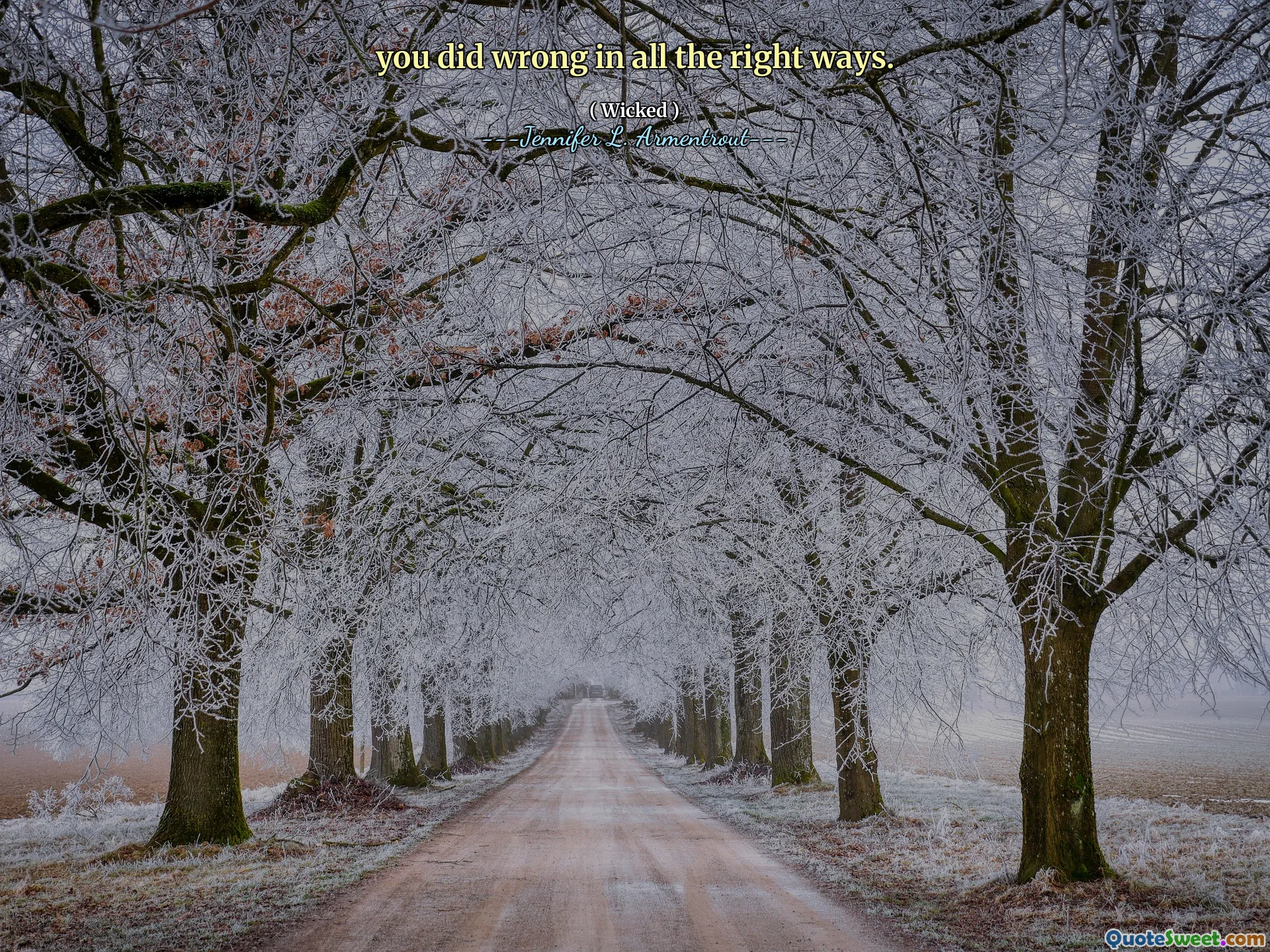 you did wrong in all the right ways.