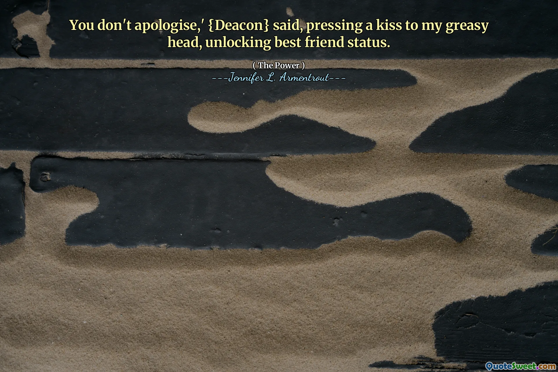 You don't apologise,' {Deacon} said, pressing a kiss to my greasy head, unlocking best friend status.