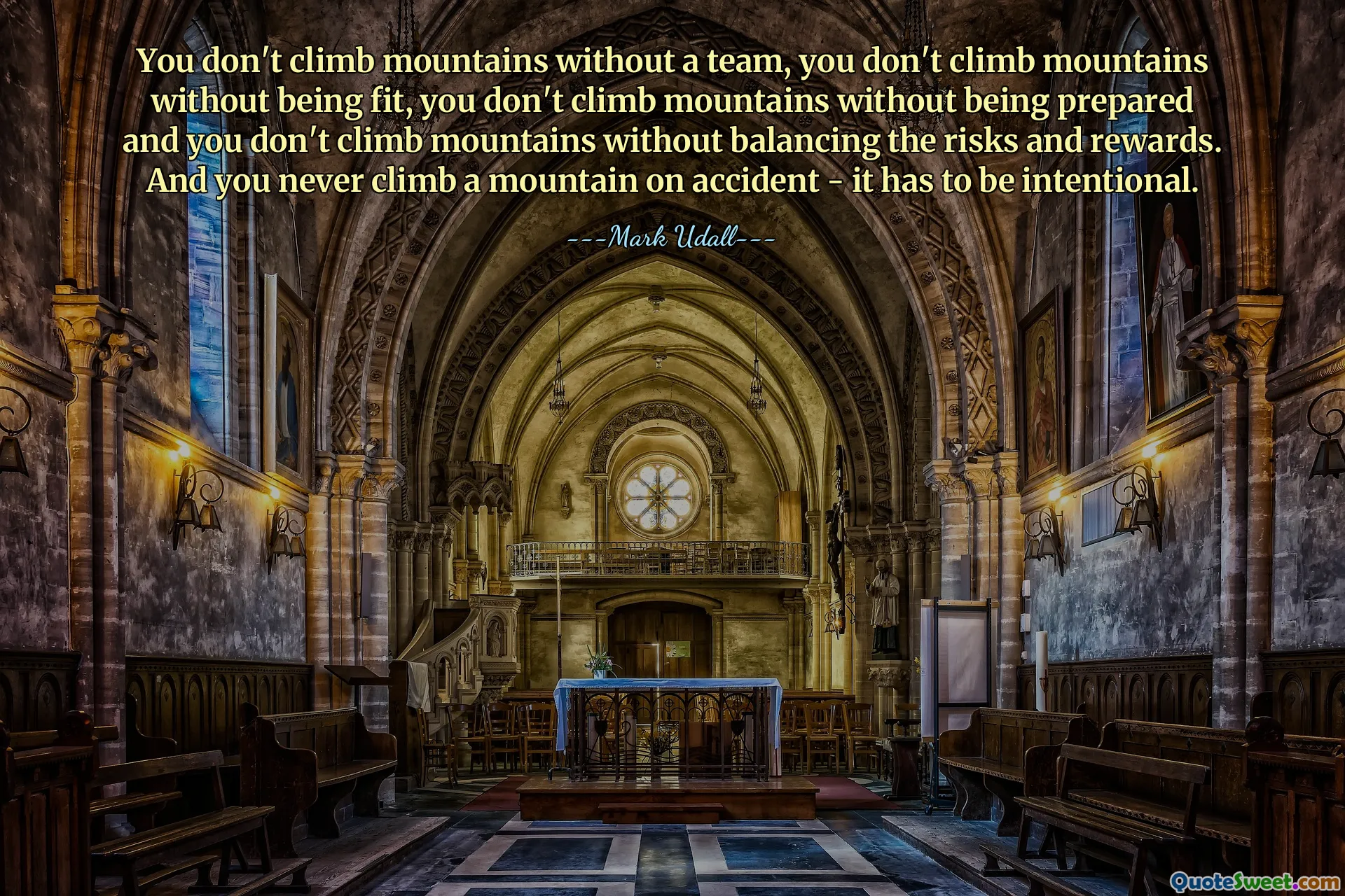 Bạn không leo núi mà không có đồng đội, bạn không leo núi mà không có sức khoẻ, bạn không leo núi mà không chuẩn bị và bạn không leo núi mà không cân bằng giữa rủi ro và phần thưởng. Và bạn không bao giờ vô tình leo núi - việc đó phải có chủ ý.