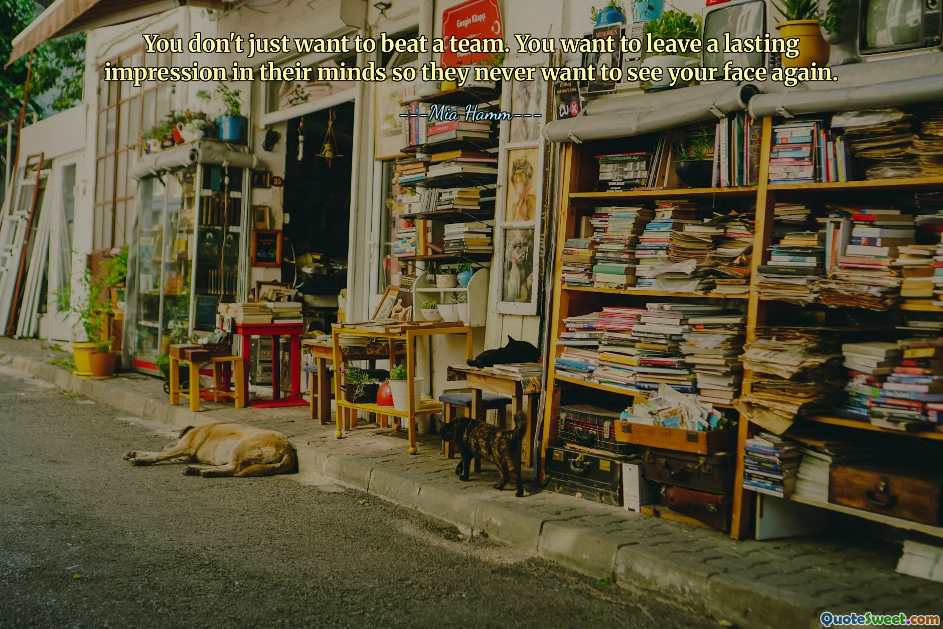 You don't just want to beat a team. You want to leave a lasting impression in their minds so they never want to see your face again.