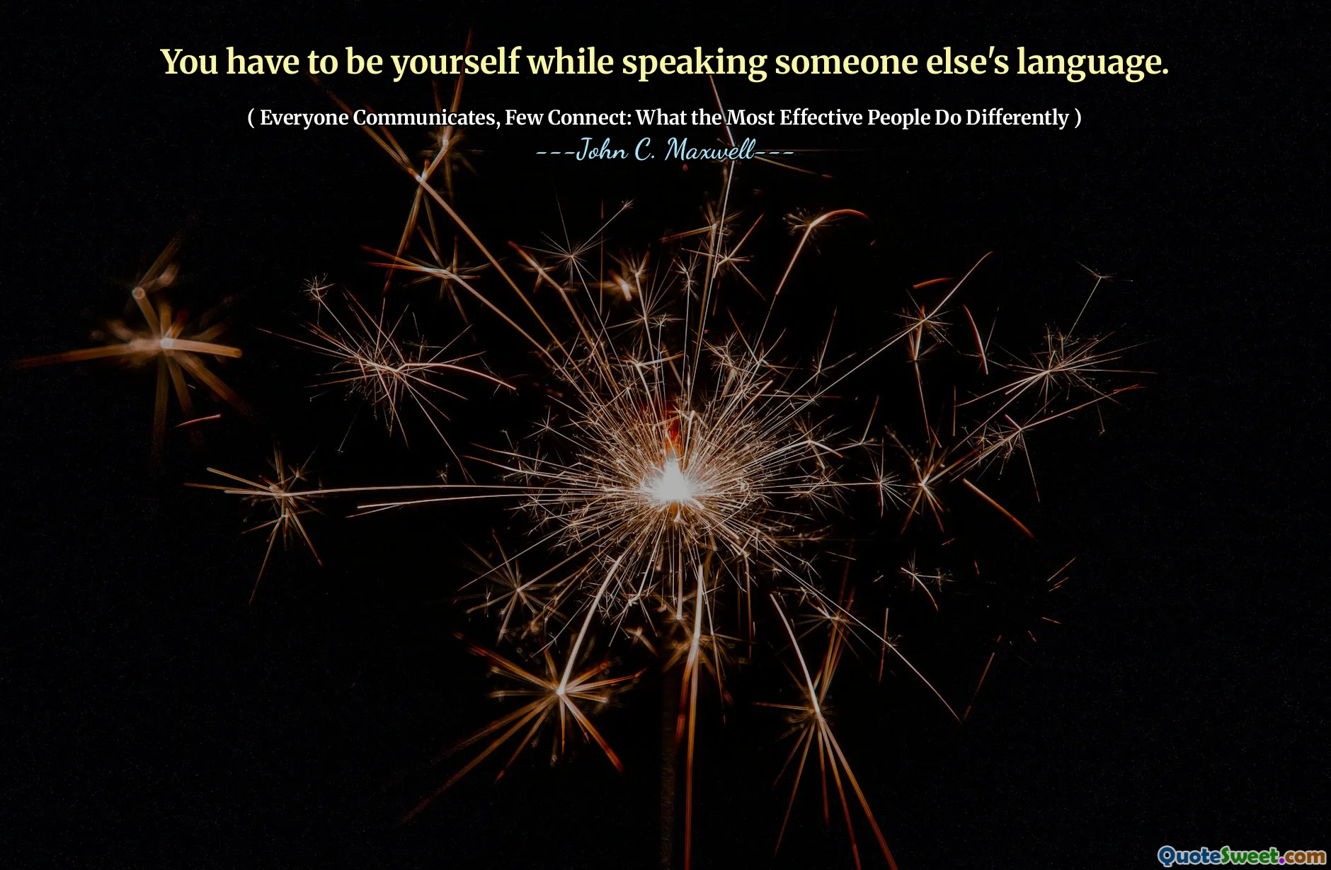 You have to be yourself while speaking someone else's language.