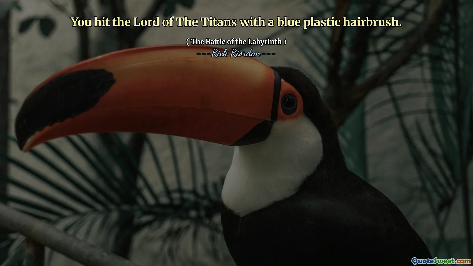 You hit the Lord of The Titans with a blue plastic hairbrush.