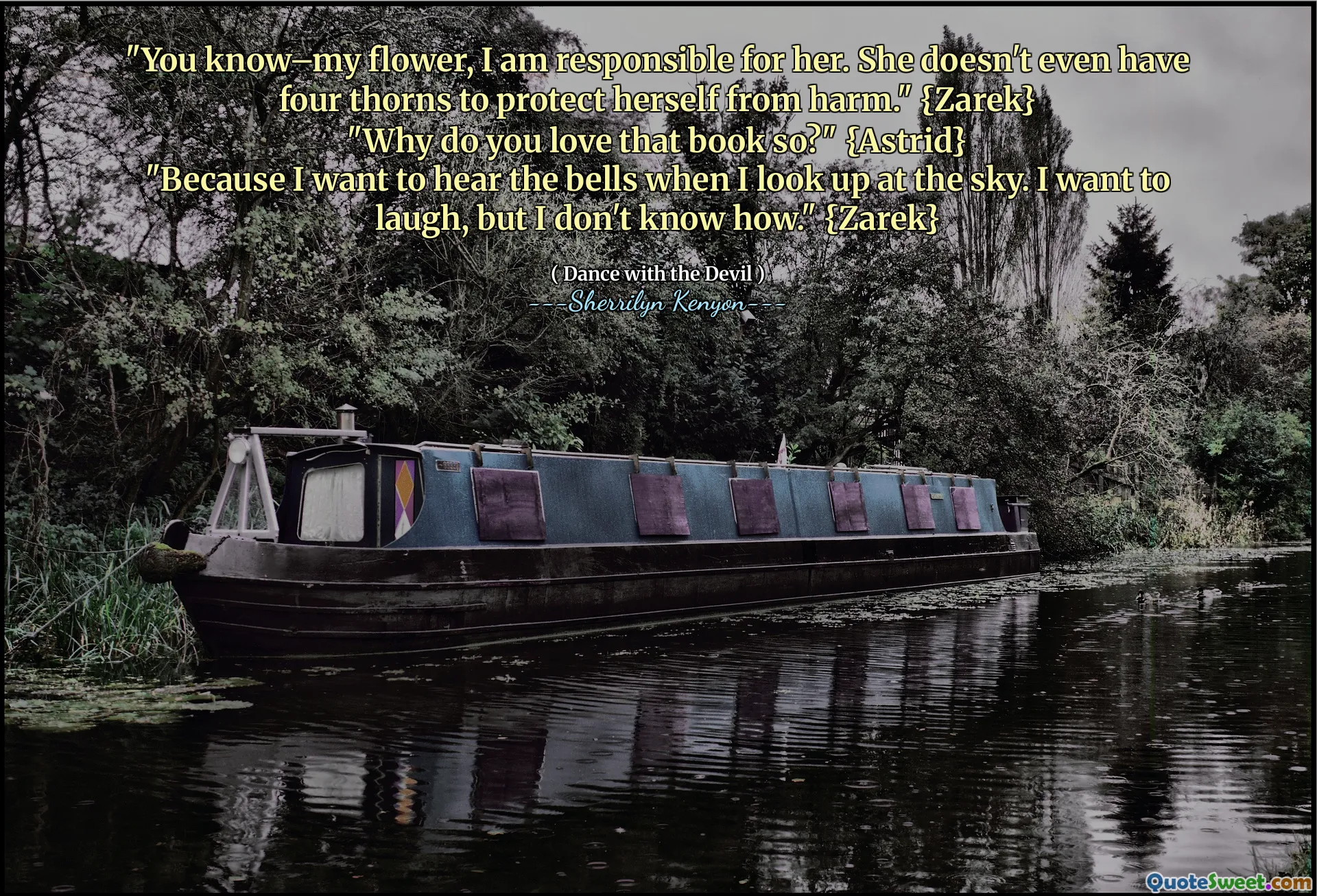 "You know–my flower, I am responsible for her. She doesn't even have four thorns to protect herself from harm." {Zarek}
"Why do you love that book so?" {Astrid}
"Because I want to hear the bells when I look up at the sky. I want to laugh, but I don't know how." {Zarek}