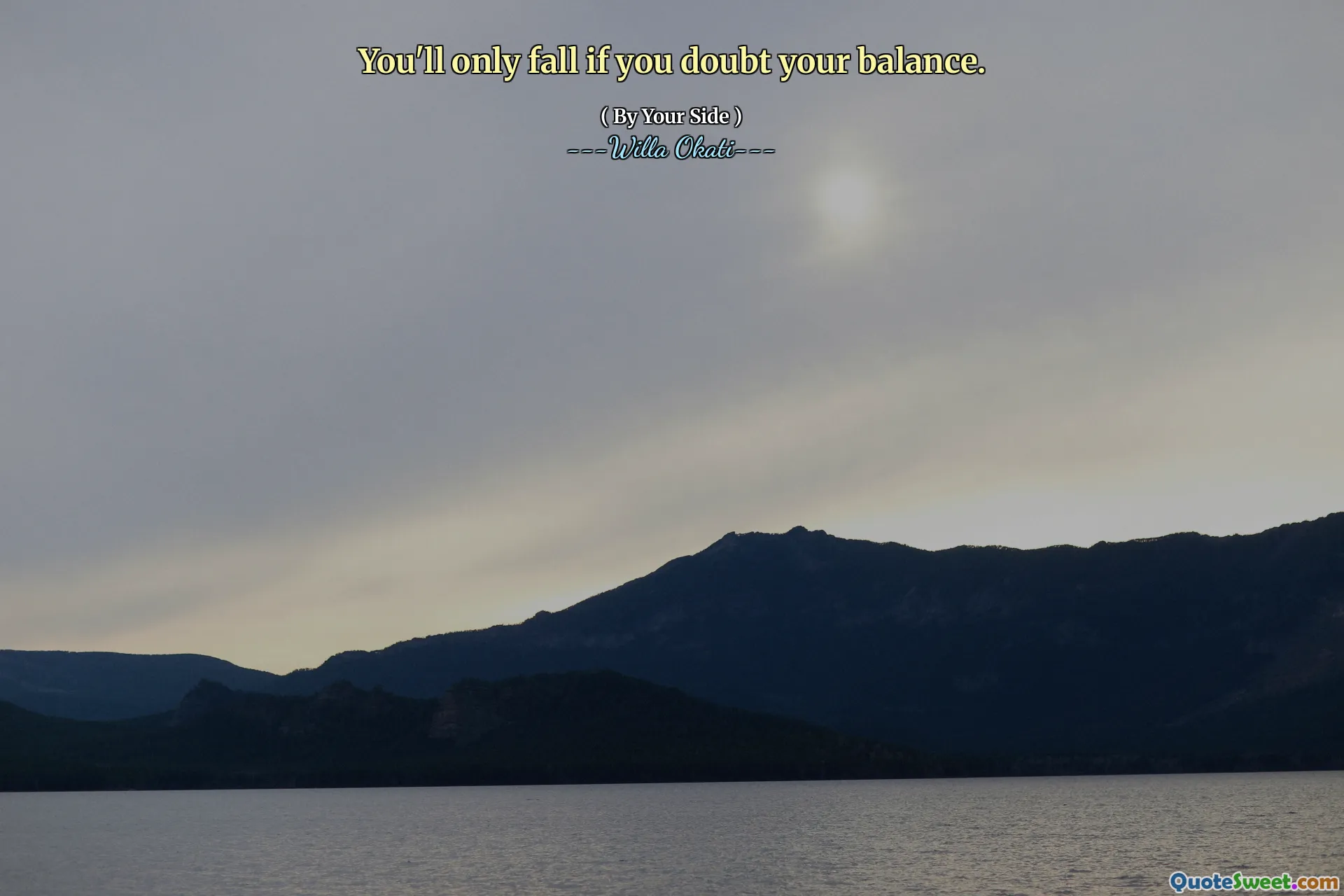 You'll only fall if you doubt your balance.