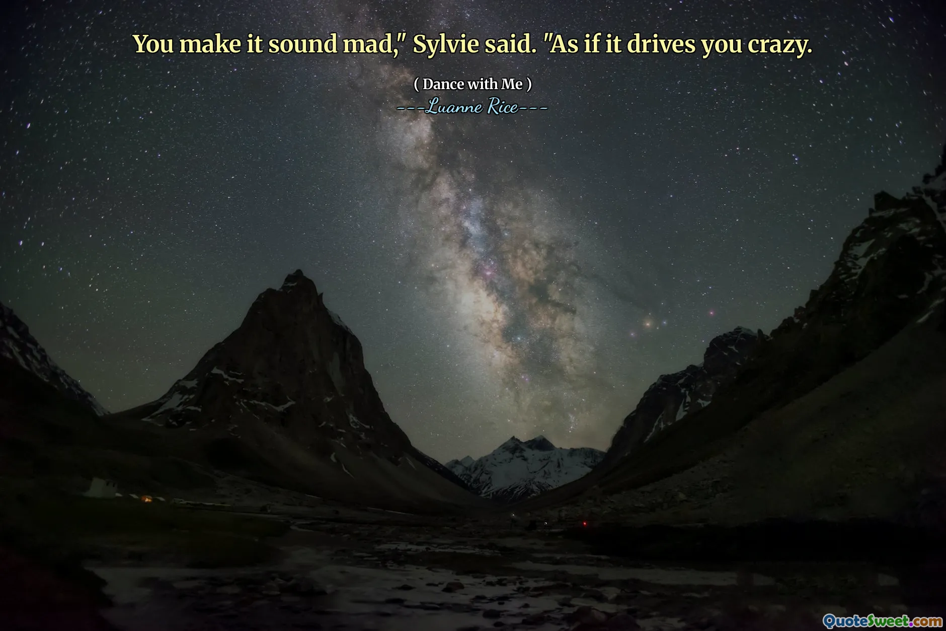 आप इसे पागल कर देते हैं, "सिल्वी ने कहा।" जैसे कि यह आपको पागल कर देता है।