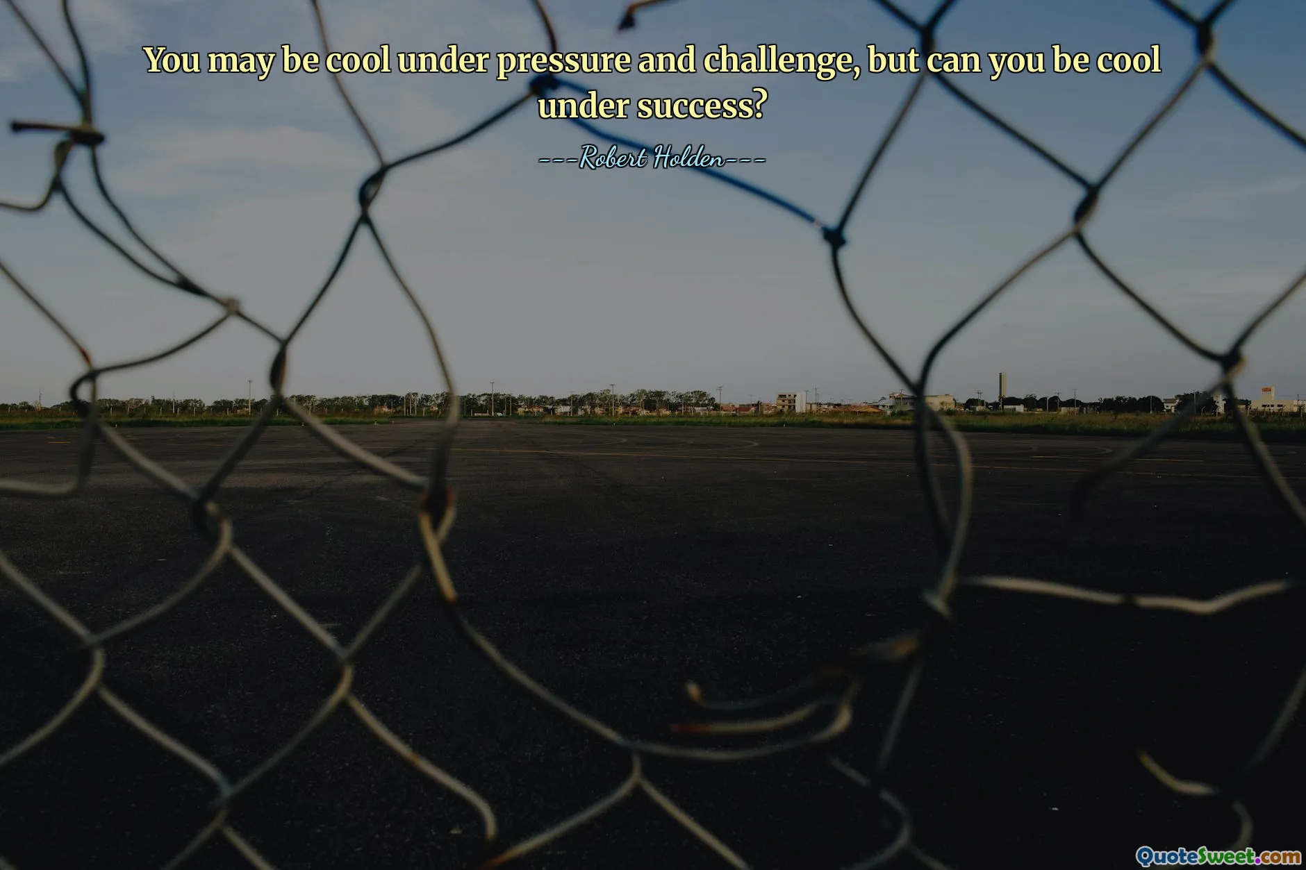 You may be cool under pressure and challenge, but can you be cool under success?