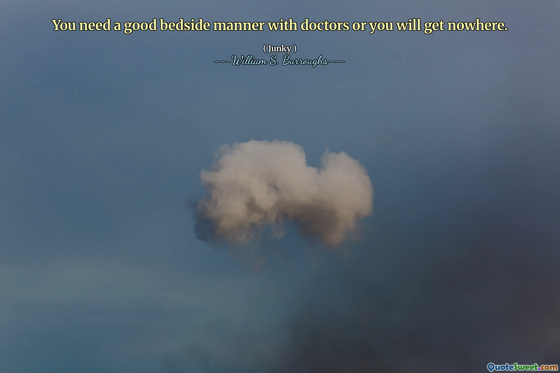 Sie brauchen eine gute Art am Krankenbett mit Ärzten oder Sie werden nirgendwo hinkommen.