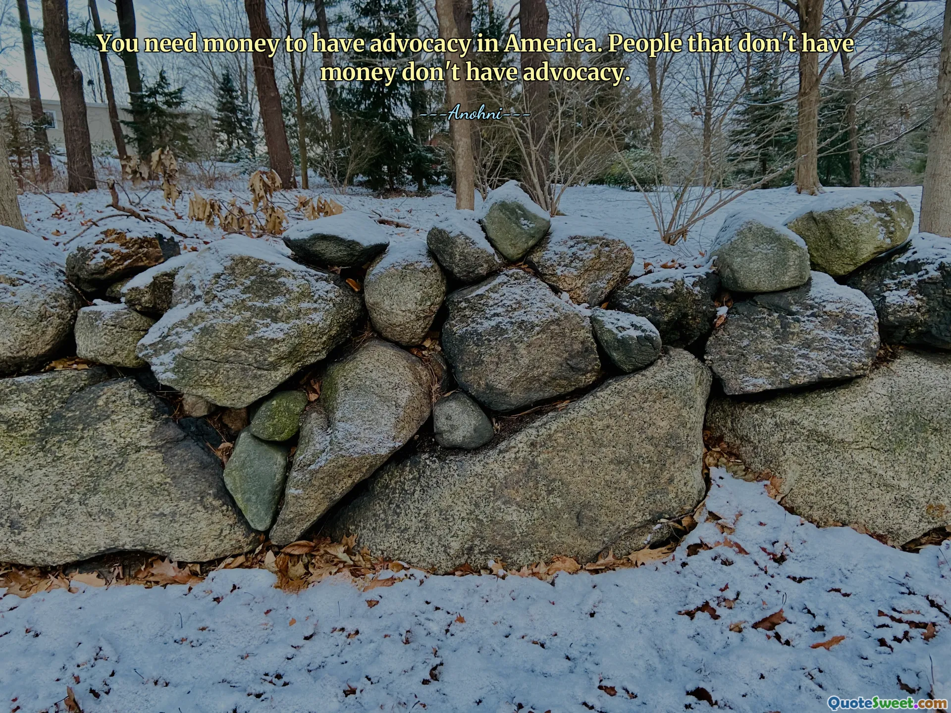 Du trenger penger for å ha advokatvirksomhet i Amerika. Folk som ikke har penger, har ikke støtte.