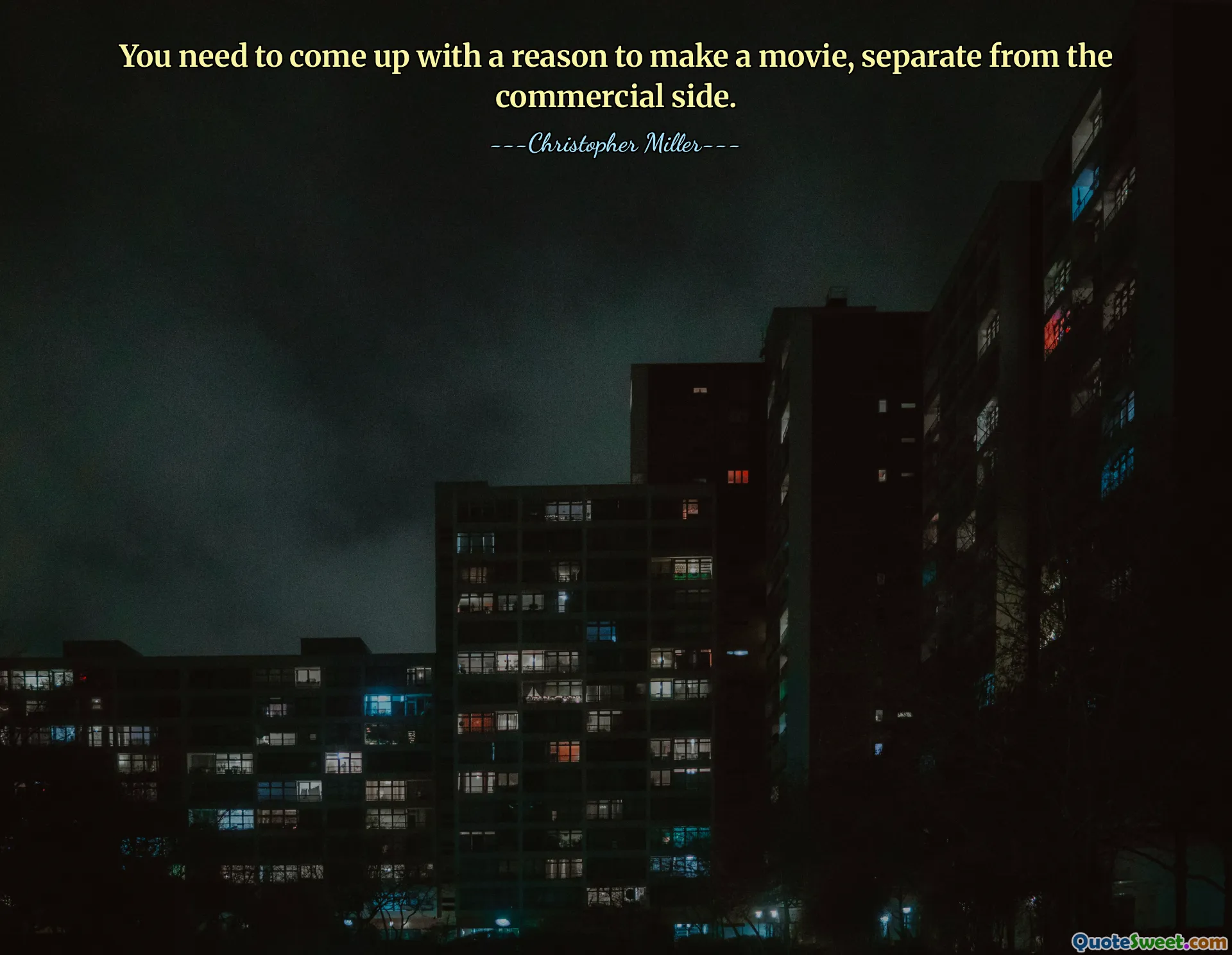 You need to come up with a reason to make a movie, separate from the commercial side.