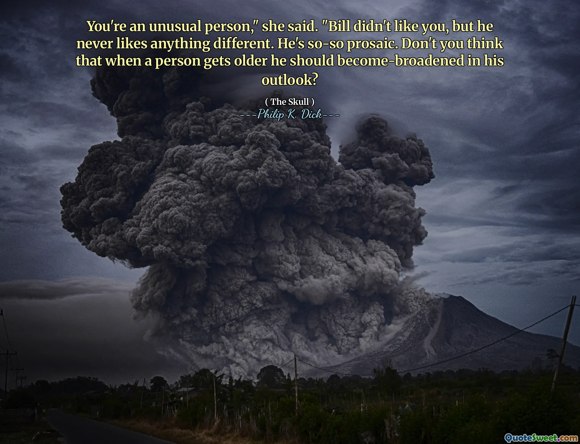 あなたは珍しい人です」と彼女は言いました。彼はまあまあです。人が年をとったとき、彼は彼の見通しで広がるべきだと思いませんか？