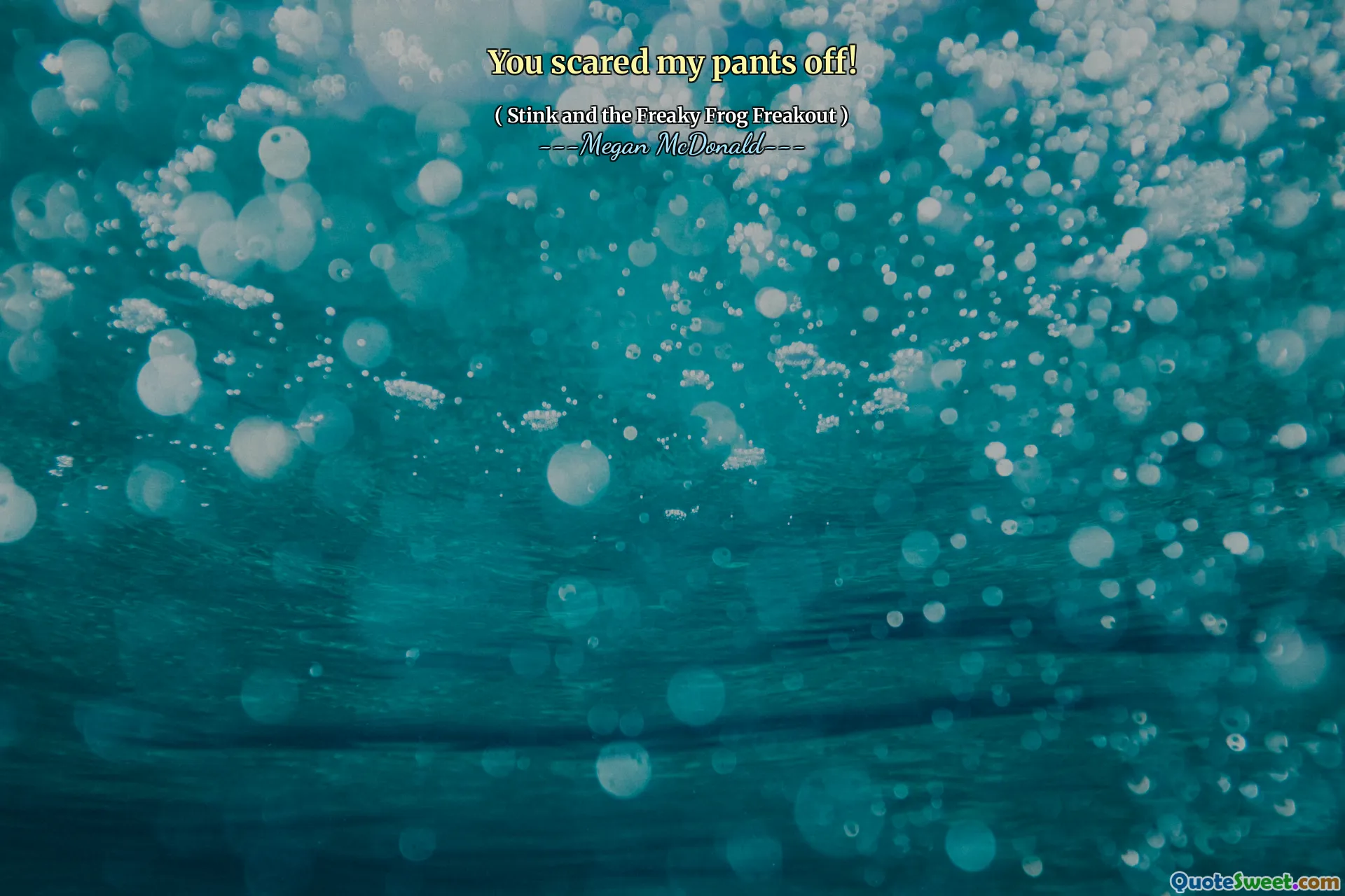 You scared my pants off!