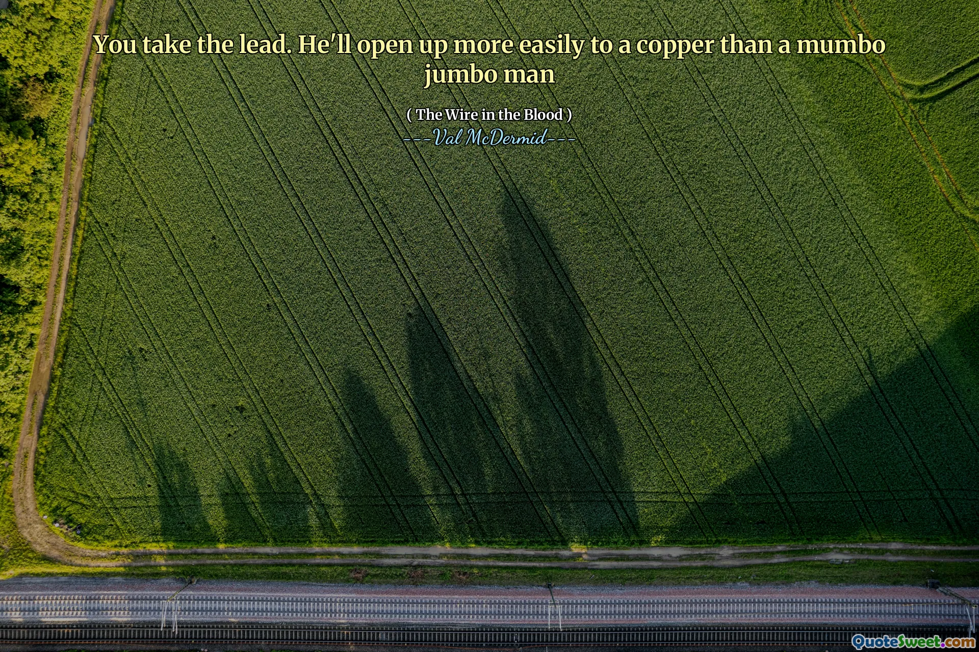 You take the lead. He'll open up more easily to a copper than a mumbo jumbo man