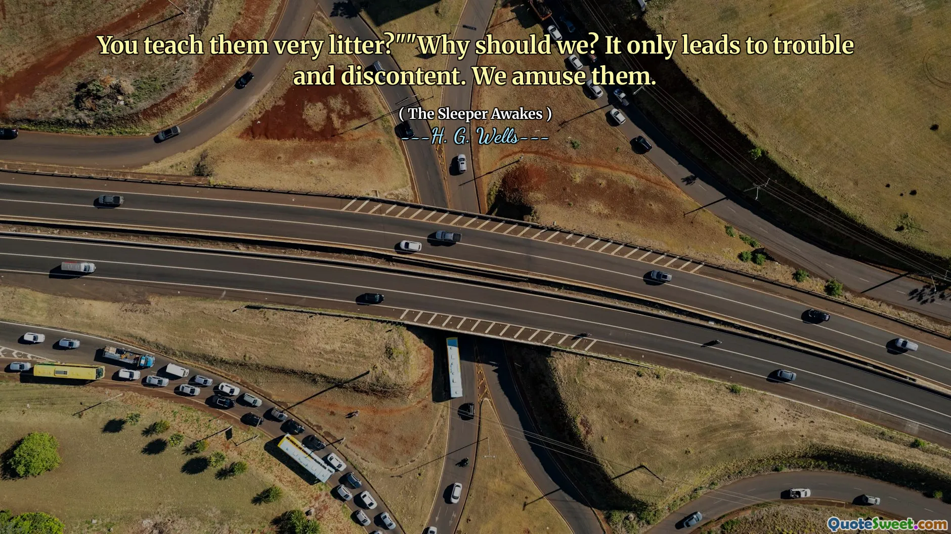 Sie unterrichten sie sehr müll? «» Warum sollten wir? Es führt nur zu Problemen und Unzufriedenheit. Wir amüsieren sie.