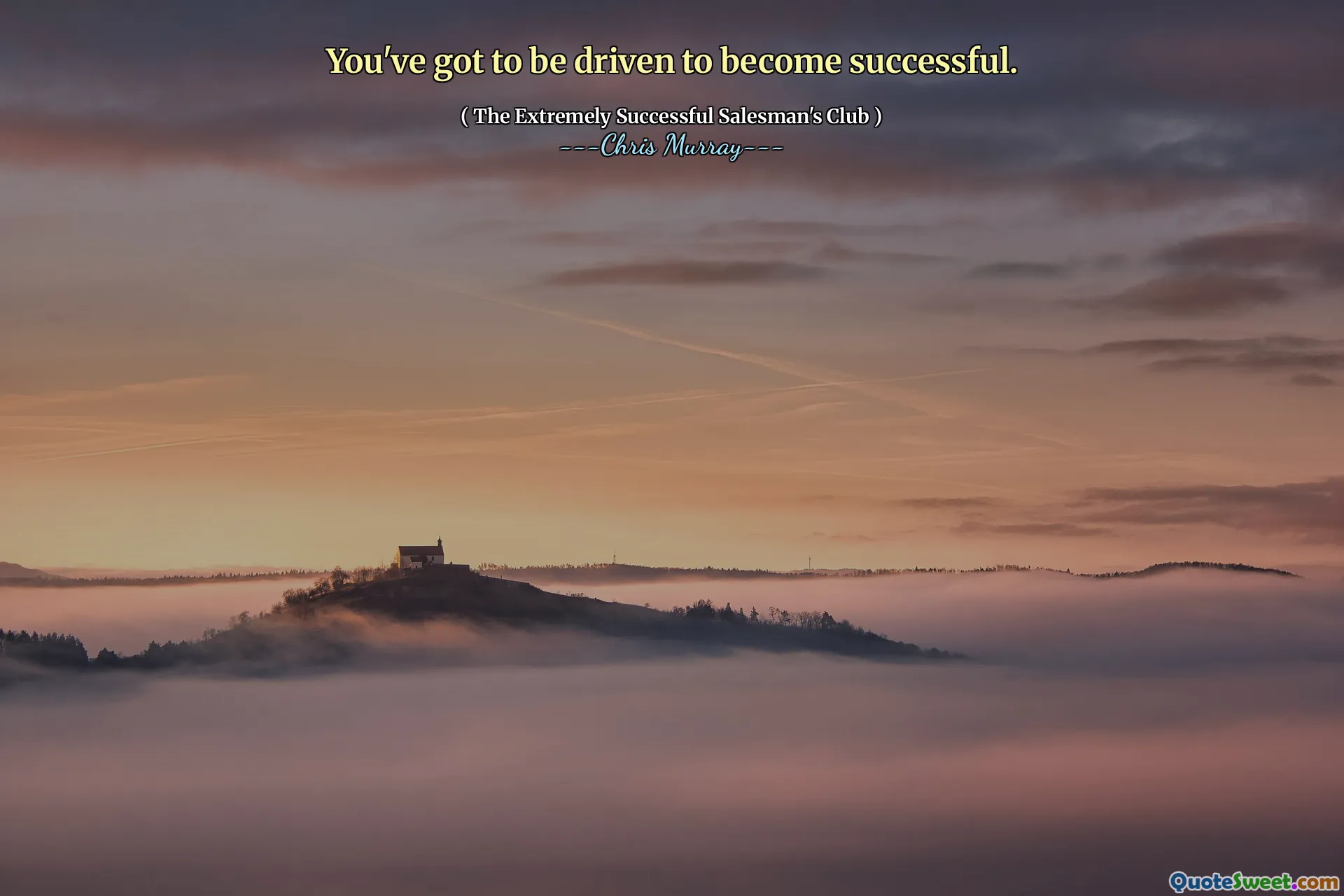 Du måste bli driven för att bli framgångsrik.