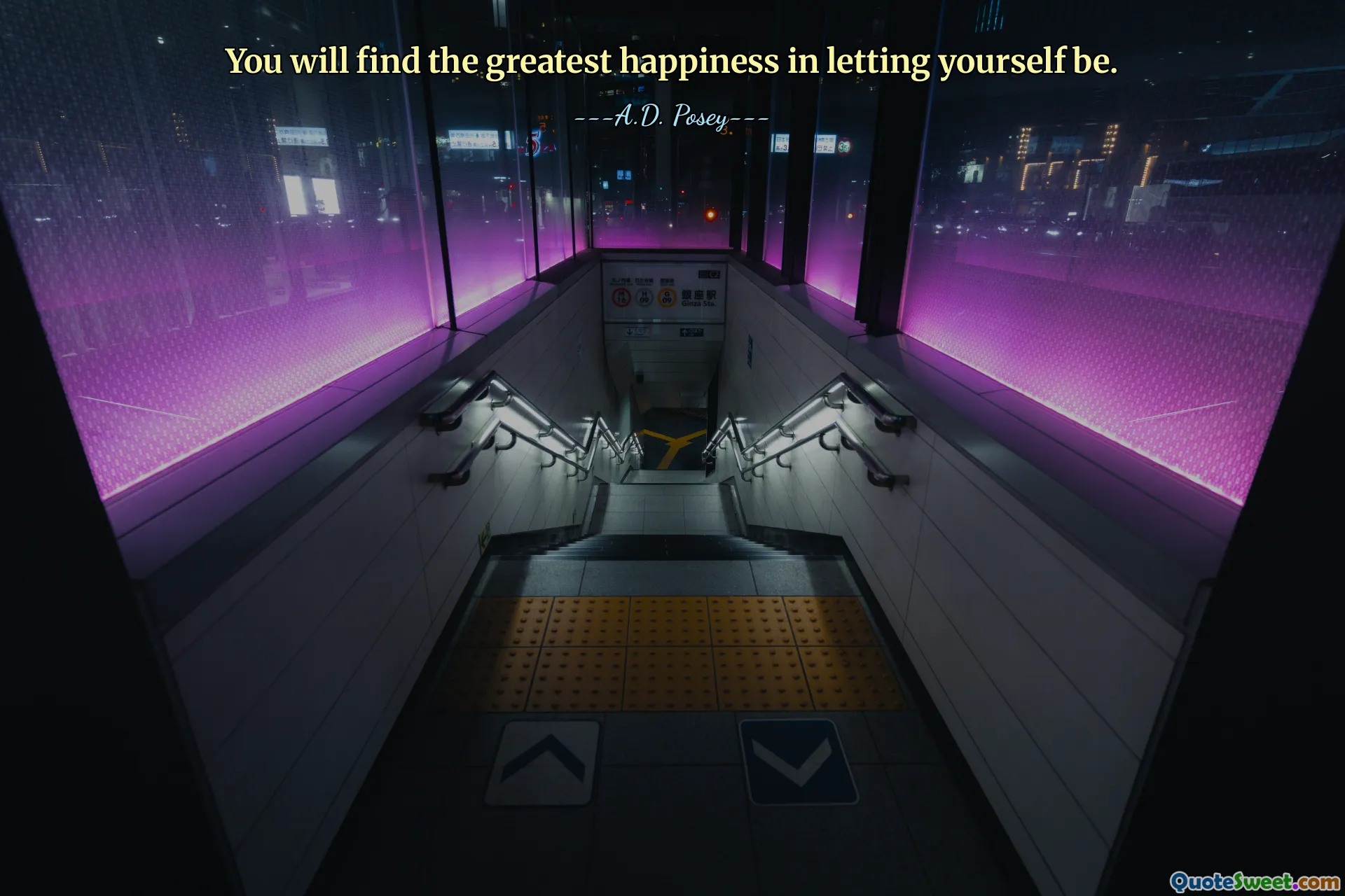 You will find the greatest happiness in letting yourself be.