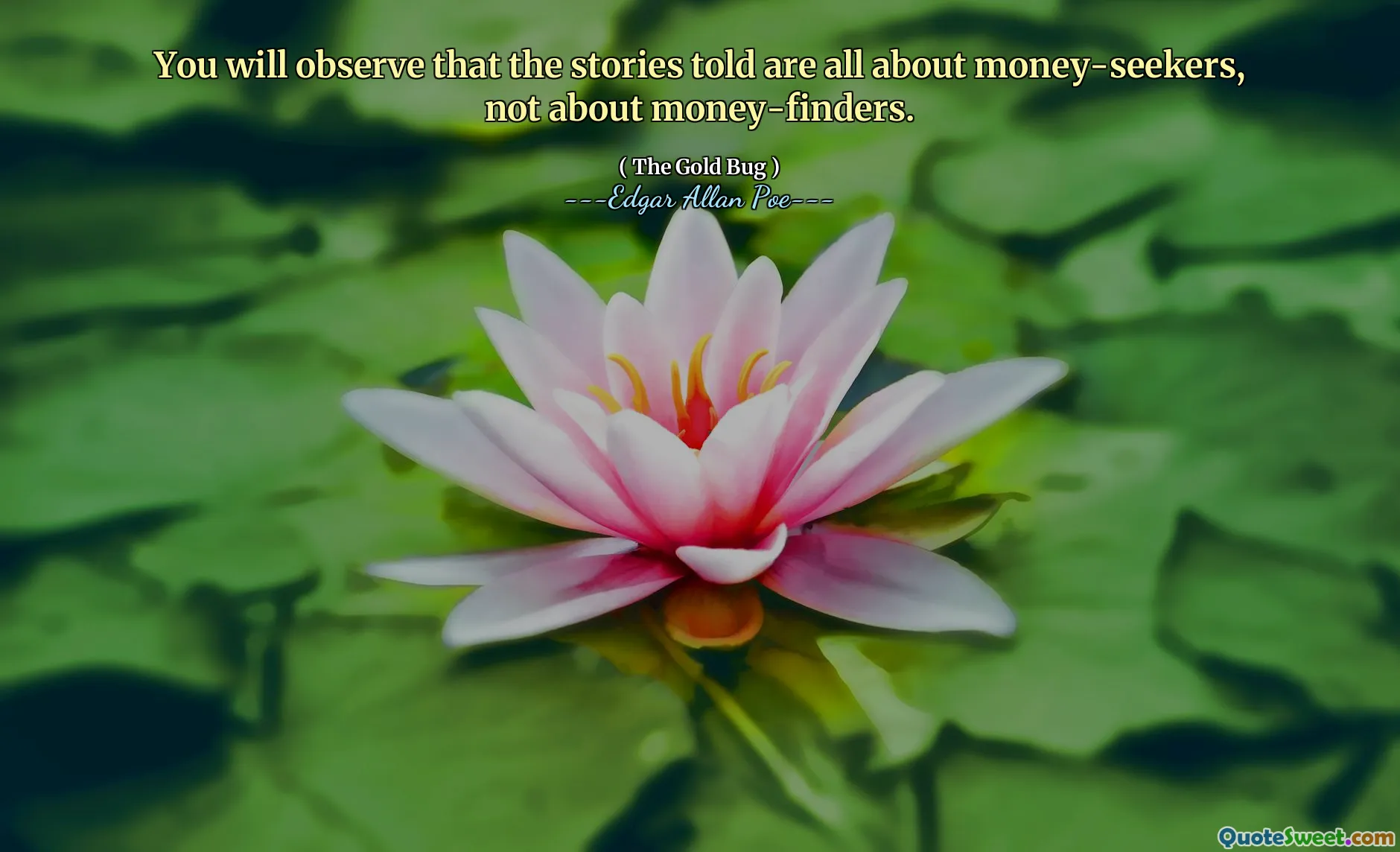 You will observe that the stories told are all about money-seekers, not about money-finders.