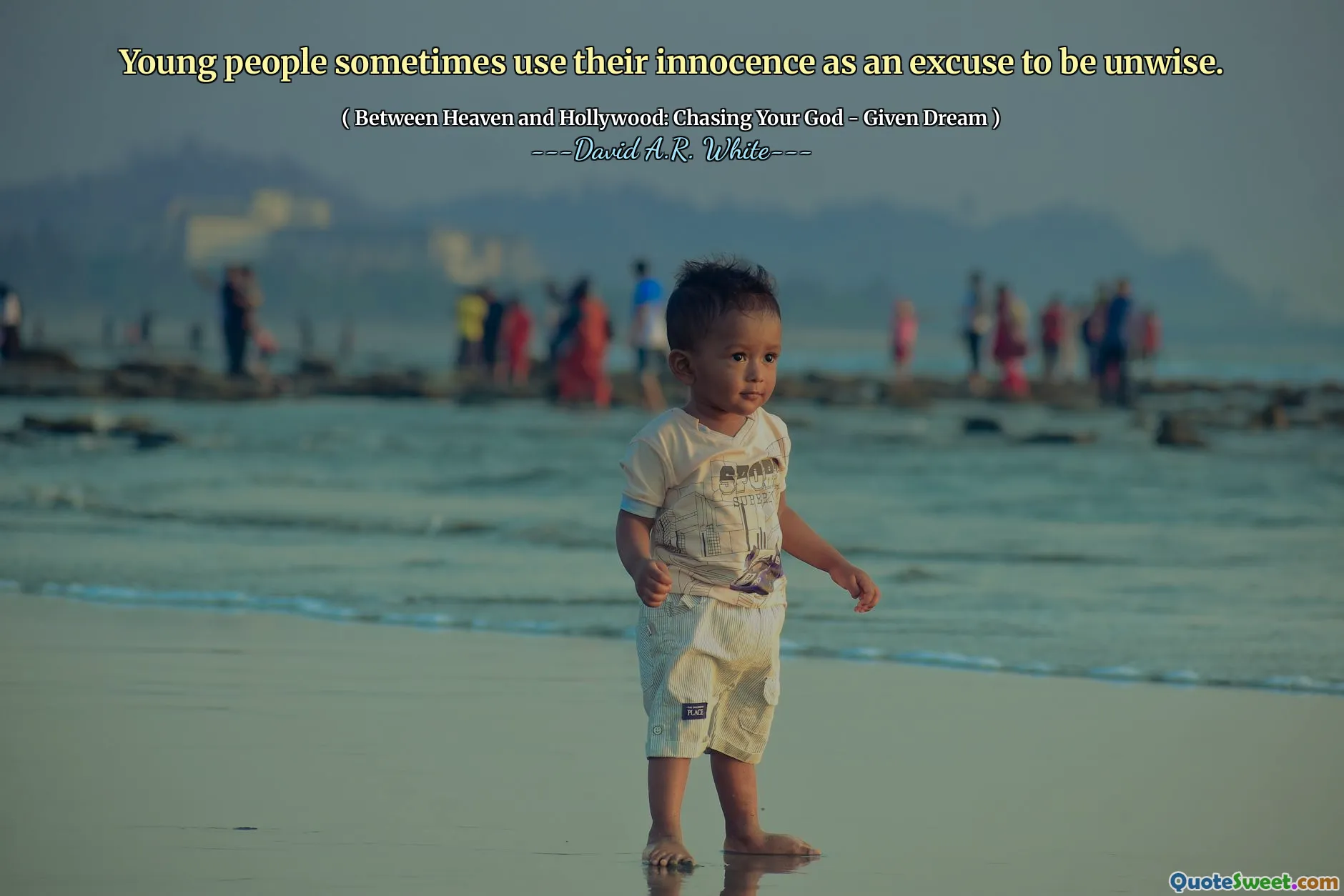 Young people sometimes use their innocence as an excuse to be unwise.