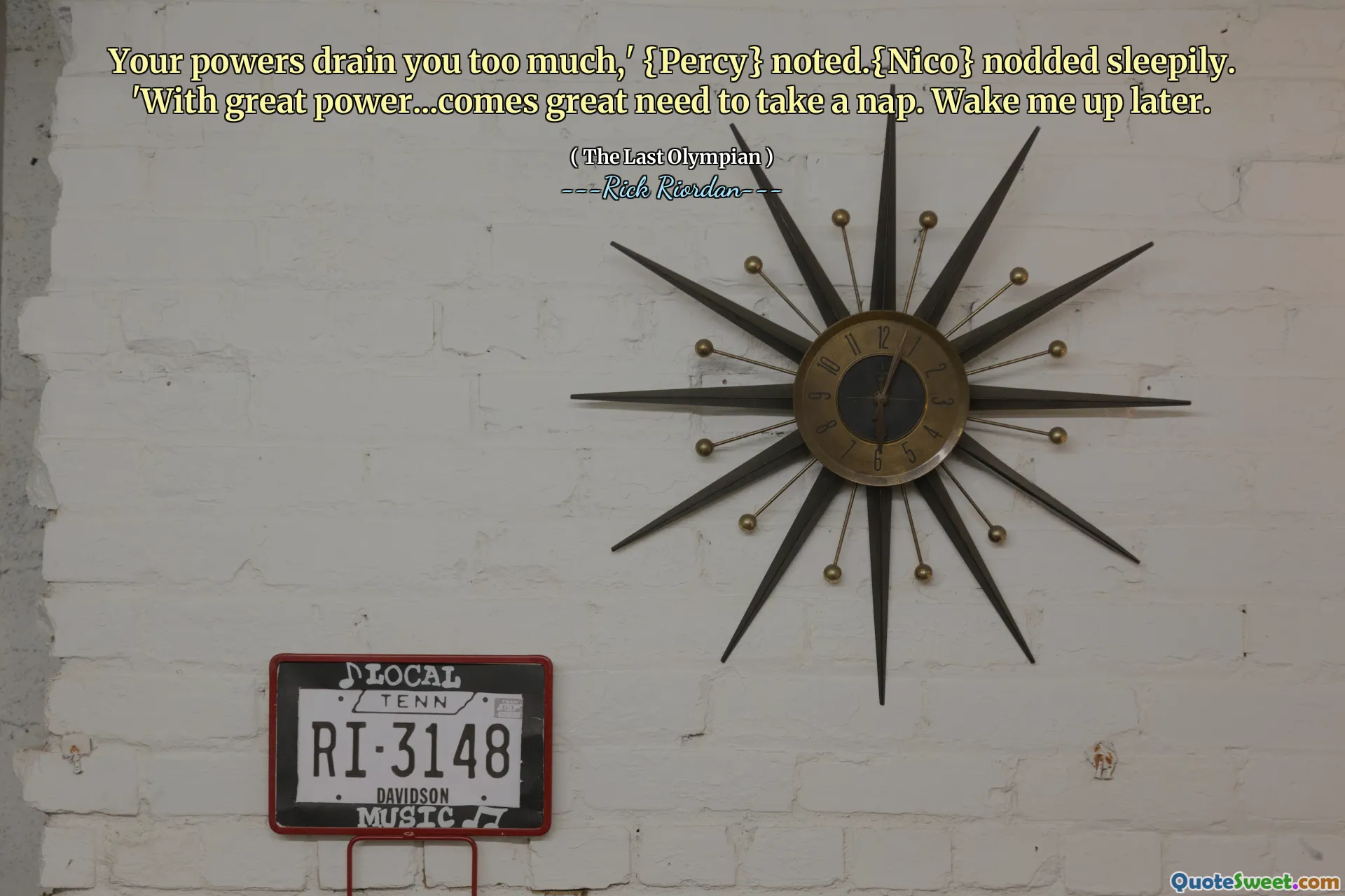 Your powers drain you too much,' {Percy} noted.{Nico} nodded sleepily. 'With great power...comes great need to take a nap. Wake me up later.