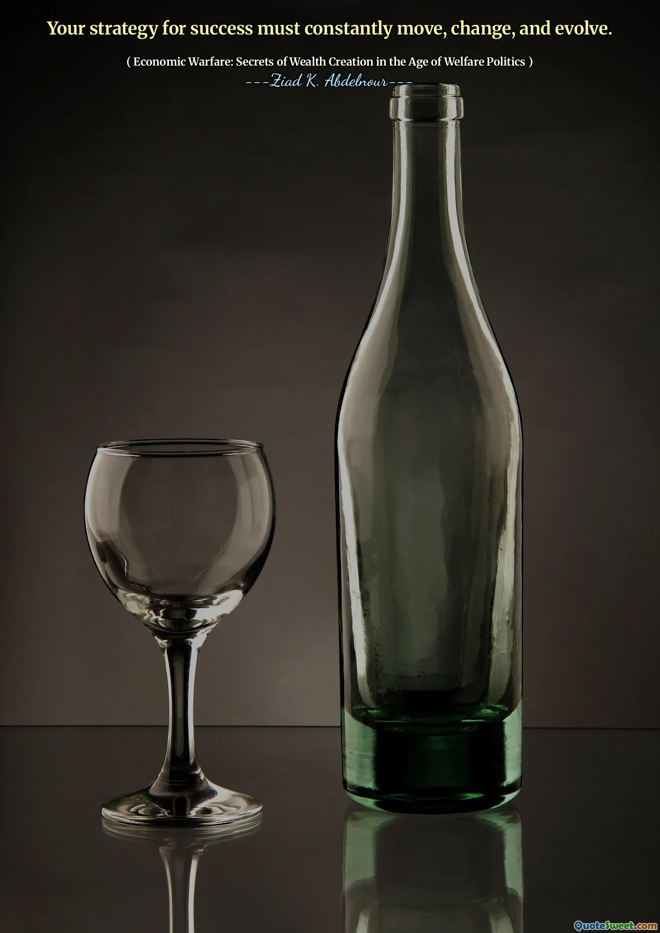 Your strategy for success must constantly move, change, and evolve.