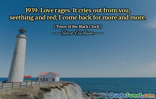 1939. Thích tình yêu. Nó kêu lên từ bạn, sôi sục và đỏ; Tôi trở lại nhiều hơn và nhiều hơn nữa.