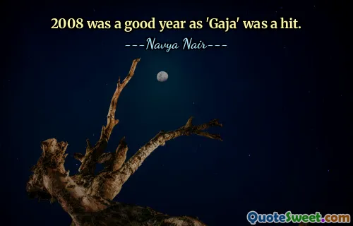 2008 was a good year as 'Gaja' was a hit.