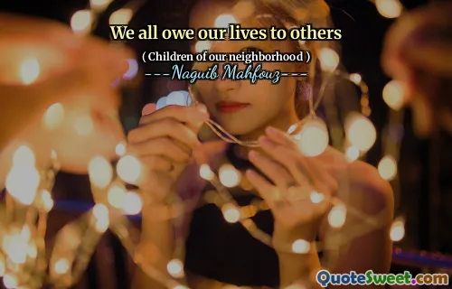 We all owe our lives to others