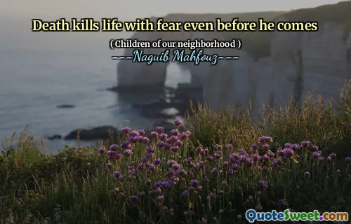 Death kills life with fear even before he comes