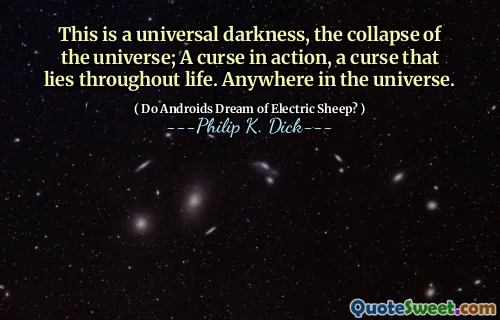 这是一个普遍的黑暗，宇宙的崩溃。行动中的诅咒，这是一生中的诅咒。宇宙中的任何地方。