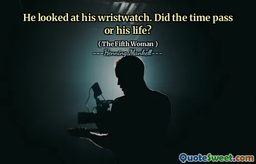 He looked at his wristwatch. Did the time pass or his life?