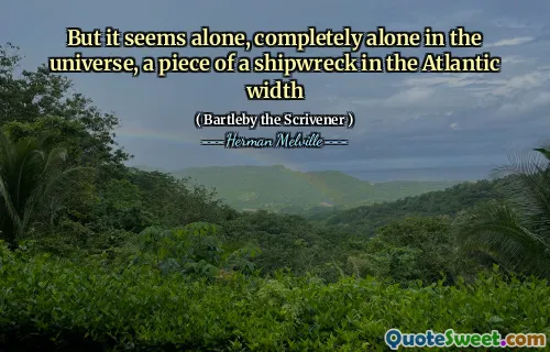 但是它似乎一个人，完全在宇宙中，在大西洋宽度中的沉船