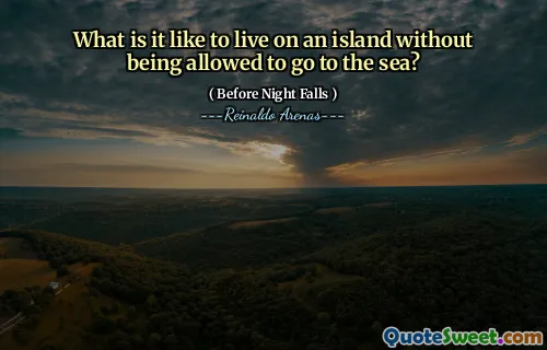 What is it like to live on an island without being allowed to go to the sea?
