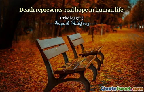 Death represents real hope in human life.