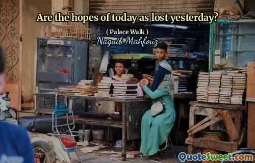Are the hopes of today as lost yesterday?