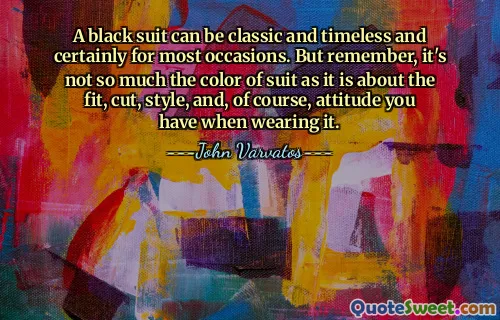 A black suit can be classic and timeless and certainly for most occasions. But remember, it's not so much the color of suit as it is about the fit, cut, style, and, of course, attitude you have when wearing it.