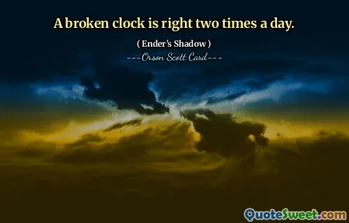 고장난 시계는 하루에 두번은 맞습니다.