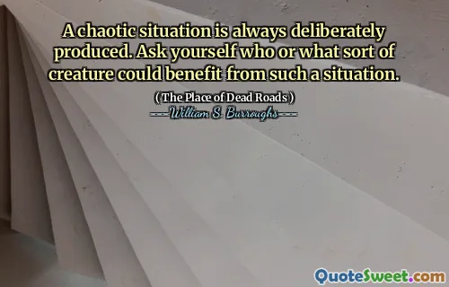 总是故意产生混乱的情况。问问自己谁或哪种生物可以从这种情况中受益。