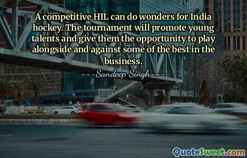 A competitive HIL can do wonders for India hockey. The tournament will promote young talents and give them the opportunity to play alongside and against some of the best in the business.