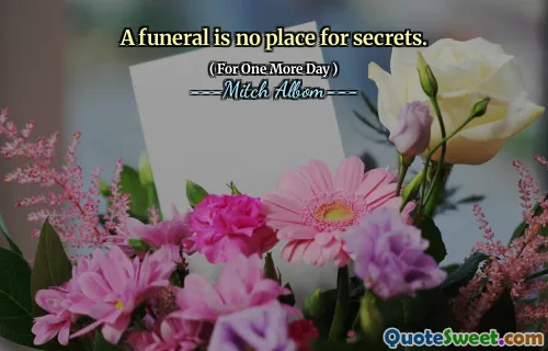 葬礼是没有秘密的地方。