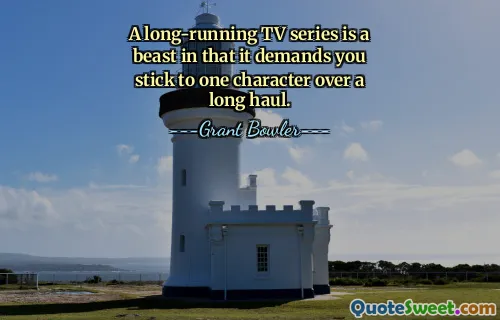 A long-running TV series is a beast in that it demands you stick to one character over a long haul.