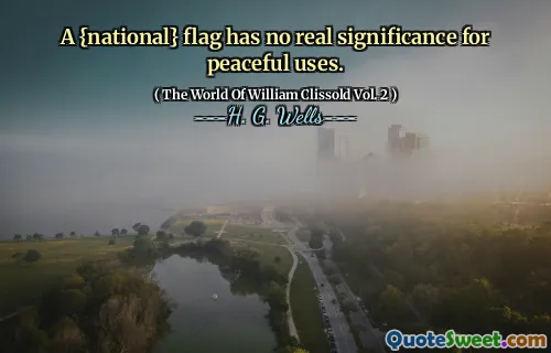 A {national} flag has no real significance for peaceful uses.