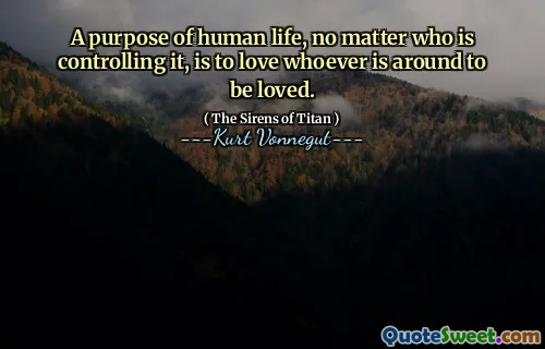 无论是谁控制着人类生活的目的，都是爱在周围被爱的人。