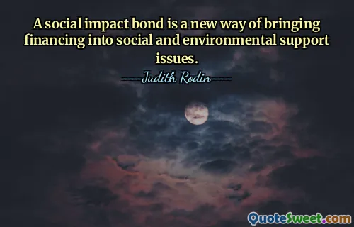 A social impact bond is a new way of bringing financing into social and environmental support issues.
