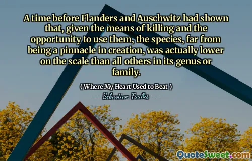 在法兰德斯（Flanders）和奥斯威辛集团（Auschwitz）表明，鉴于杀戮的手段和使用它们的机会，该物种远非创造的顶峰，实际上比其属或家庭中的所有其他物种要低。